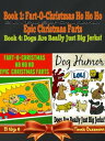 Fart-O-Christmas Ho Ho Ho Epic Christmas Farts (Fart Countdown Christmas Calendar) Dog Humor Funny Dog Jokes For Kids: 2 In 1 Kid Fart Book Box Set Epic Christmas Farts Dogs Are Really Just Big Jerks - Vol. 3【電子書籍】