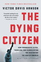 The Dying Citizen How Progressive Elites, Tribal