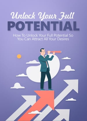 UNLOCK YOUR FULL POTENTIAL