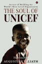 ŷKoboŻҽҥȥ㤨The Soul of UNICEF Secrets of Building the World's Most Loved OrganizationŻҽҡ[ Augustine Veliath ]פβǤʤ350ߤˤʤޤ