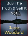 ŷKoboŻҽҥȥ㤨Buy The Truth & Sell It NotŻҽҡ[ Jane Woodard ]פβǤʤ120ߤˤʤޤ