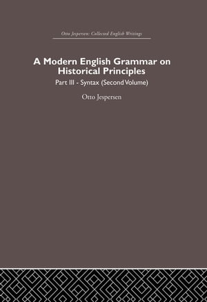 A Modern English Grammar on Historical Principles Volume 3