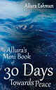 Allura's Mini Book of 30 Days Towards Peace【電子書籍】[ Allura Eshmun ]