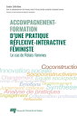 Accompagnement-formation d’une pratique r flexive-interactive f ministe Le cas de Relais-femmes【電子書籍】 Louise Lafortune