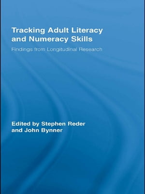 Tracking Adult Literacy and Numeracy Skills Findings from Longitudinal Research【電子書籍】