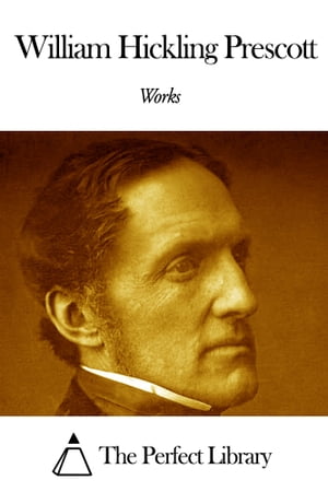 Works of William Hickling Prescott