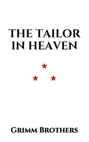ŷKoboŻҽҥȥ㤨The Tailor in HeavenŻҽҡ[ Grimm Brothers ]פβǤʤ88ߤˤʤޤ