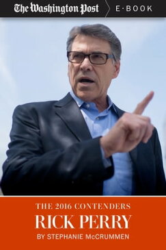 The 2016 Contenders: Rick Perry【電子書籍】[ Stephanie McCrummen ]