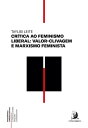 Cr?tica ao feminismo liberal valor-clivagem e marxismo feminista