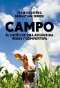 Campo El sue?o de una Argentina verde y competit