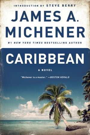 Caribbean A Novel【電子書籍】[ James A. Michener ]