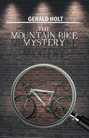 The Mountain Bike Mystery【電子書籍】[ Gerald Holt ]