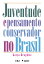 Juventude e pensamento conservador no Brasil