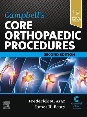 Campbell's Core Orthopaedic Procedures E-Book