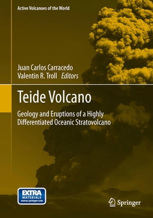 Teide Volcano Geology and Eruptions of a Highly Differentiated Oceanic Stratovolcano