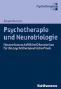 Psychotherapie und Neurobiologie Neurowissenschaftliche Erkenntnisse f?r die psychotherapeutische Praxis