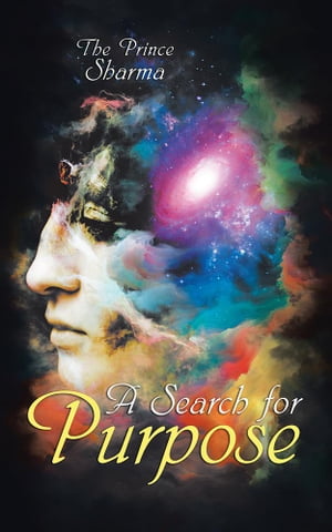 A Search for PurposeŻҽҡ[ The Prince Sharma ]