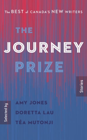 The Journey Prize Stories 32 The Best of Canada 039 s New Writers【電子書籍】 Amy Jones