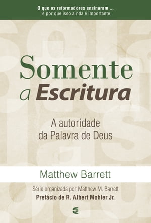 Somente a Escritura A autoridade da palavra de Deus