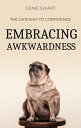 Embracing Awkwardness: The Gateway to Confidence Self Care【電子書籍】 Genie Swart