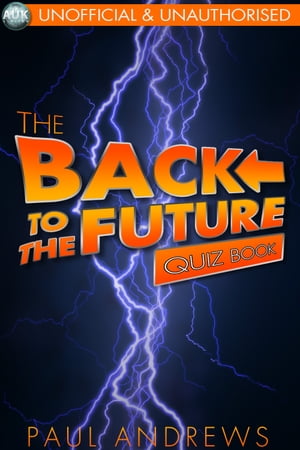 The Back to the Future Quiz Book The Film Quiz Books【電子書籍】 Paul Andrews