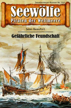Seew?lfe - Piraten der Weltmeere 722 Gef?hrliche Freundschaft【電子書籍】[ Sean Beaufort ]