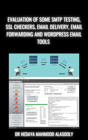 Evaluation of Some SMTP Testing, SSL Checkers, Email Delivery, Email Forwarding and WP Email Tools Evaluation of Some SMTP Testing, SSL Checkers, Email Delivery, Email Forwarding and WordPress Email Tools【電子書籍】 Dr. Hedaya Alasooly