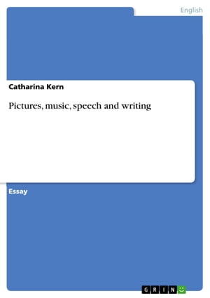 Pictures, music, speech and writingŻҽҡ[ Catharina Kern ]