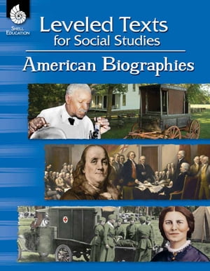 Leveled Texts for Social Studies: American Biographies