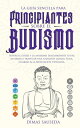 La gu?a sencilla para principiantes sobre el budismo: Supera el estr?s y la ansiedad descubriendo tu paz interior a trav?s de una atenci?n guiada, Yoga, Chakras & la Meditaci?n Vipassana