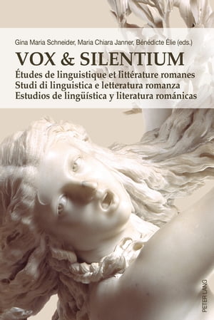 Vox & Silentium ?tudes de linguistique et litt?rature romanes ? Studi di linguistica e letteratura romanza ? Estudios de lingue?stica y literatura rom?nicas