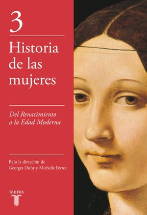 Del Renacimiento a la Edad Moderna (Historia de las mujeres 3)【電子書籍】[ Georges Duby ]