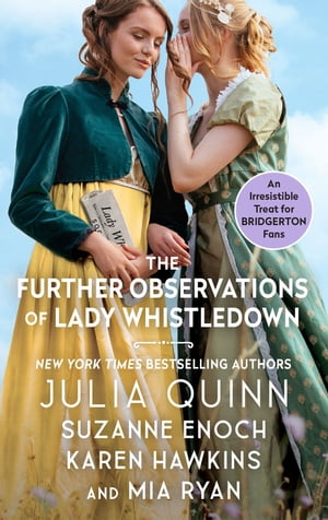 The Further Observations of Lady Whistledown【電子書籍】[ Julia Quinn ]