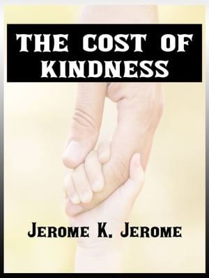 The Cost Of Kindness