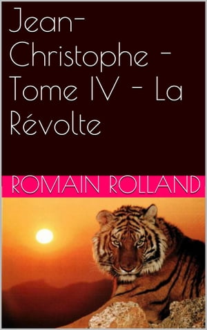 ŷKoboŻҽҥȥ㤨Jean-Christophe - Tome IV - La R?volteŻҽҡ[ Romain Rolland ]פβǤʤ171ߤˤʤޤ
