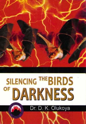 Silencing the Birds of Darkness