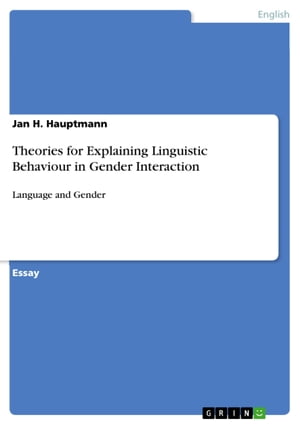 Theories for Explaining Linguistic Behaviour in Gender Interaction Language and Gender
