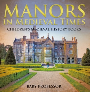 Manors in Medieval Times-Children's Medieval History BooksŻҽҡ[ Baby Professor ]