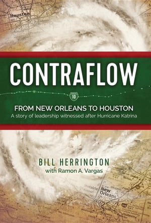 Contraflow From New Orleans to Houston【電子書籍】[ Bill Herrington ]