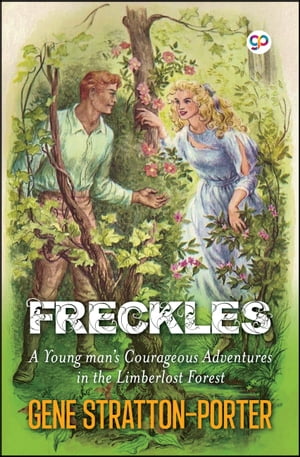 Freckles【電子書籍】[ Gene Stratton-Porter