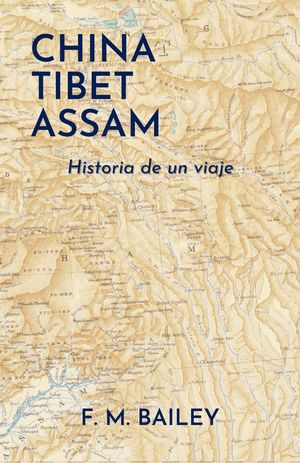 China-Tibet-Assam: Historia de un viaje【電子