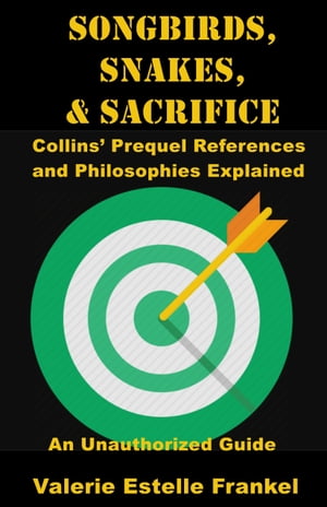 Songbirds, Snakes, & Sacrifice: Collins’ Prequel References and Philosophies Explained