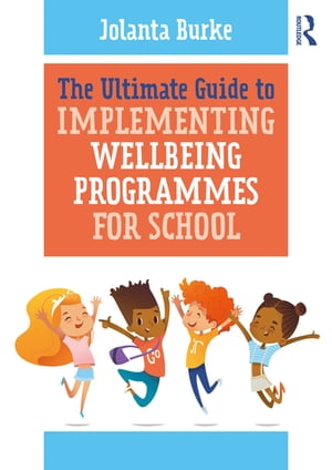 The Ultimate Guide to Implementing Wellbeing Programmes for School