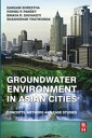 Groundwater Environment in Asian Cities Concepts, Methods and Case Studies【電子書籍】