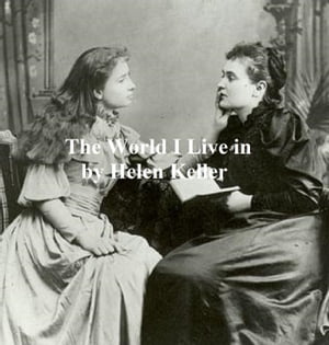The World I Live InŻҽҡ[ Helen Keller ]