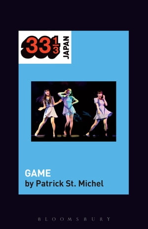 Perfume's GAME【電子書籍】[ Mr Patrick St. Michel ]