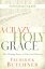 A Crazy, Holy Grace Participant Guide The Healing Power of Pain and MemoryŻҽҡ[ Frederick Buechner ]