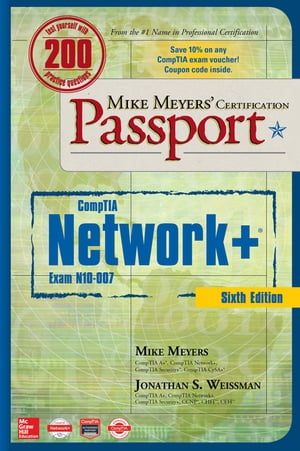 Mike Meyers' CompTIA Network+ Certification Passport, Sixth Edition (Exam N10-007)【電子書籍】[ Mike Meyers ]