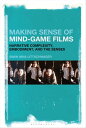 Making Sense of Mind-Game Films Narrative Complexity, Embodiment, and the Senses
