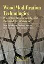 Wood Modification Technologies Principles, Sustainability, and the Need for Inno...